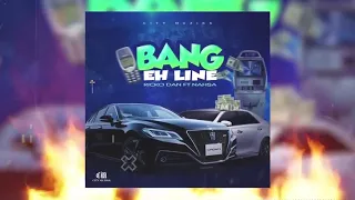 Rico Dan x Nahsa - Bang E Line Daily (Official Audio)