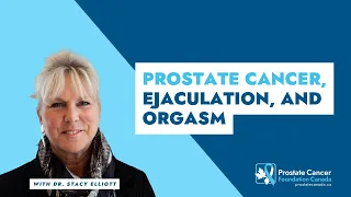 Prostate Cancer, Ejaculation, and Orgasm