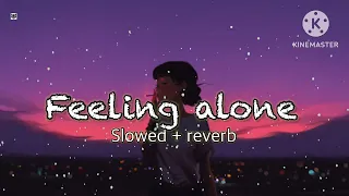 Feeling alone | SLOWED+REVERB |LOFI SONG SAD
