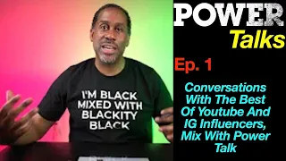 Power Talks [Episode 1] Larry of TodayIFeelLike Joins Us To Talk His Channel And Power Book 2