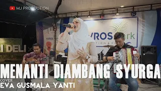 Menanti Diambang Syurga - Ahmad Jais | EVA GUSMALA | Melayu Akustik | MJ Production