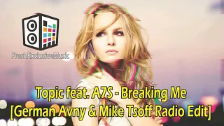 Topic feat. A7S - Breaking Me [German Avny & Mike Tsoff Remix]