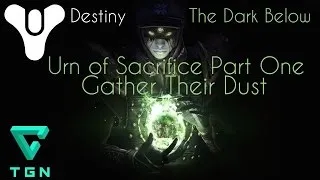 Destiny Expansion I: The Dark Below Urn of Sacrifice Part One Gather Their Dust