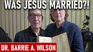 Was Jesus Married? Dr. Barrie A. Wilson