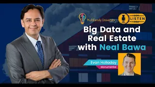 Big Data in Real Estate with Neal Bawa and Evan Holladay