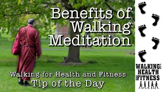 Benefits of Walking Meditation - How to do a Walking Meditation