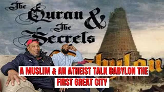 A Muslim Dad & Atheist Son Reacts To: The Qur'an and the Secrets of Babylon