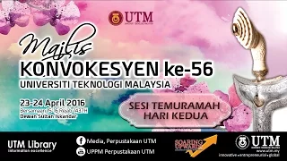 Temuramah Hari Kedua Konvokesyen UTM ke-56