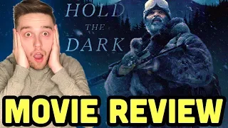 Hold The Dark (Netflix) - Movie Review