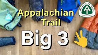 Big 3 | Appalachian Trail Thru Hike Gear 2021 | Pack, Tent, and Sleep System