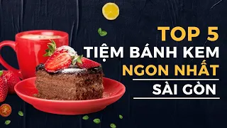 Top 5 tiệm bánh kem ngon nhất Sài Gòn nhất định bạn phải thử! Toplist.vn