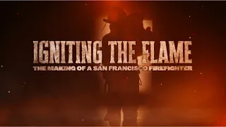 SFFD Igniting The Flame 2023: The Making of a San Francisco Firefighter