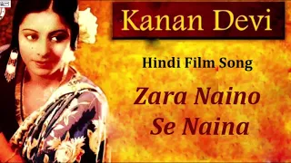 Zara Naino Se Naina | Kanan Devi | Hindi Film Song