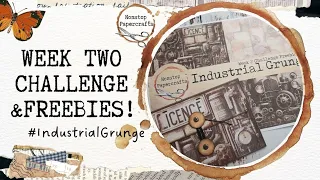 Week Two Challenge and FREEBIES! #industrialgrunge