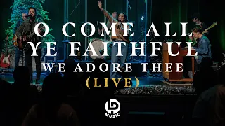 O Come All Ye Faithful (We Adore Thee) (Live) (feat. Travis Ryan & Incana Harris) | LifePoint Music