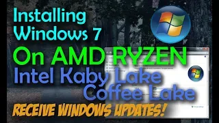 Installing WINDOWS 7 On An AMD RYZEN Or INTEL KABY LAKE, COFFEE LAKE PC