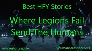 Best HFY Reddit Stories: Where Legions Fail Send The Humans