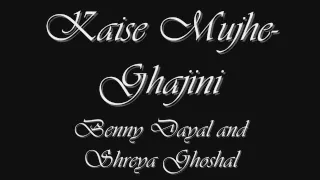 Kaise Mujhe- Ghajini with lyrics