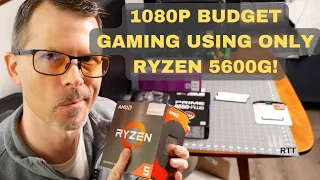 1080P Gaming On A Budget! Ryzen 5600G APU is Amazing! 5 Games Tested + Benchmarks