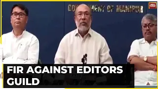 Manipur Govt Files FIR Against Editors Guild, CM Biren Singh Says Editors Guild Fanning Violence