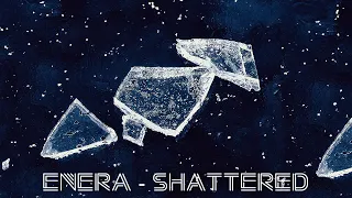 Enera | Shattered