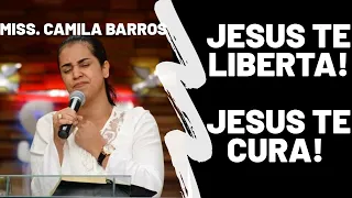 Camila Barros Pregação Jesus te liberta! Jesus te cura!