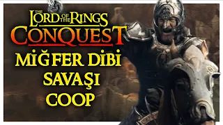 ZORLU MİĞFER DİBİ SAVAŞI (Co-op) - LOTR: Conquest (Legendary)