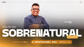 CULTO DO SOBRENATURAL | Pr. Geziel Lima | 05/06/24