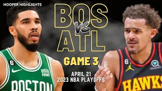 Boston Celtics vs Atlanta Hawks Full Game 3 Highlights | Apr 21 | 2023 NBA Playoffs