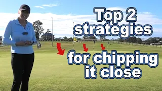 Top 2 strategies for getting your chips close. Plus chipping basics