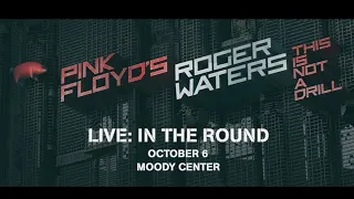 Roger Waters This Is Not A Drill LIVE: In The Round • 10/6/2022 The Moody Center Austin, Tx  (audio)