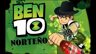 BEN 10 - Opening Norteño COVER PARODIA
