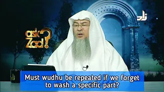 Must wudu be repeated if we forget to wash a specific part? - Assim al hakeem