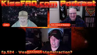 KissFAQ Podcast Ep.524 - Weapons of Misdistraction!