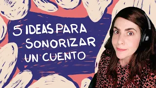 🧚Ideas para sonorizar un cuento