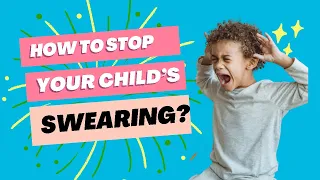 How to stop your child from Swearing?