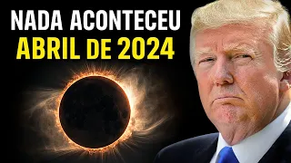 TODOS FALARAM DO ECLIPSE SOLAR DE ABRIL DE 2024... Mas Por Que Nada Aconteceu?