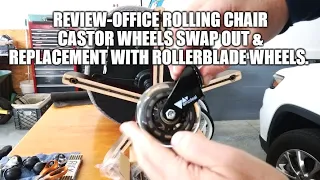 Review-Office Rolling Chair Castor Wheels Swap Out & Replacement With Rollerblade Wheels.