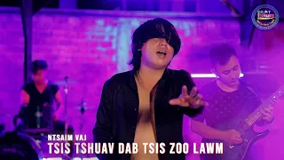 Ntsaim Vaj - Tsis Tshuav Dab Tsis Zoo Lawm  (New Official MV 2023)