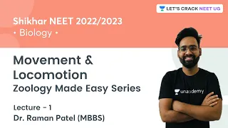 Movement & Locomotion |  Lecture 1 | NEET 2022/2023 | Zoology Made Easy Series | Dr. Raman Patel