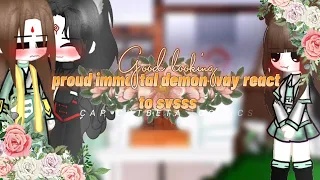 💢❌proud immortal demon way react to svsss 2/2? ❌✨[ hope you all like it ]