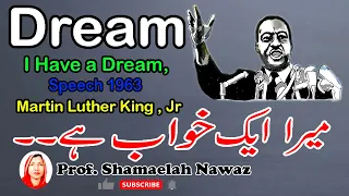 Dream || I Have A Dream || Martin Luther King , Jr || Summary in Urdu/Hindi By Prof. Shamaelah Nawaz