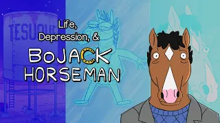 Life, Depression, and Bojack Horseman