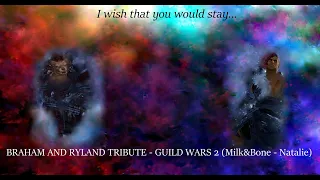Braham and Ryland Tribute - Guild Wars 2 (Milk&Bone - Natalie)