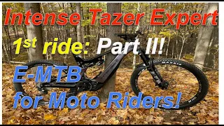 2021 Intense Tazer Expert First Ride Impressions Part II: E-MTB for Moto Riders!