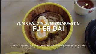 Fu Er Dai 富二代, Penang: Yum Cha Breakfast at Penang's Popular Dim Sum Restaurant, 🇲🇾 (May 2023)