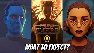 What to expect in Star Wars: Tales of the Empire