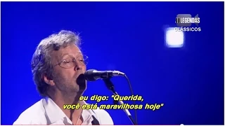 Eric Clapton - Wonderful Tonight (Legendado/Tradução) (Official Live Video)