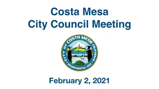 Costa Mesa City Council Meeting Feb. 2, 2021