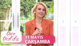 Esra Erol'da 11 Mayıs Çarşamba 2022 | Tek Parça